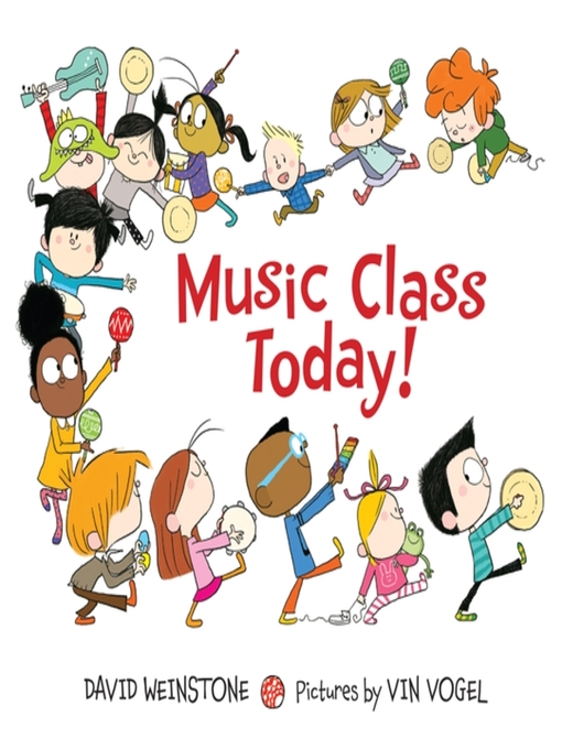 Title details for Music Class Today! by David Weinstone - Available